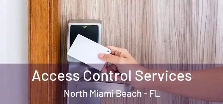 Access Control Services North Miami Beach - FL