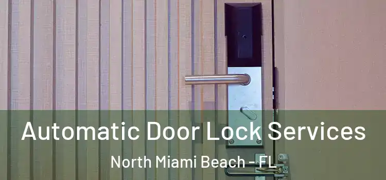Automatic Door Lock Services North Miami Beach - FL