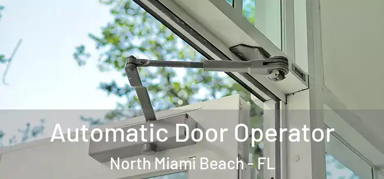 Automatic Door Operator North Miami Beach - FL