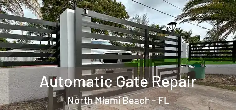Automatic Gate Repair North Miami Beach - FL