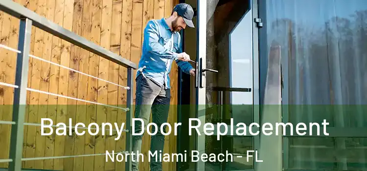  Balcony Door Replacement North Miami Beach - FL