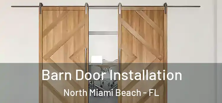 Barn Door Installation North Miami Beach - FL