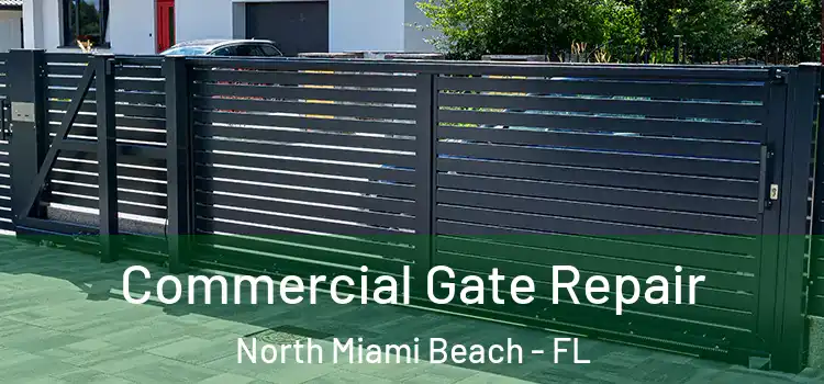 Commercial Gate Repair North Miami Beach - FL
