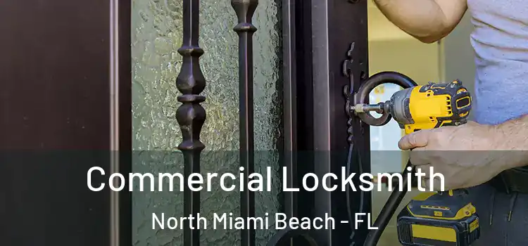 Commercial Locksmith North Miami Beach - FL