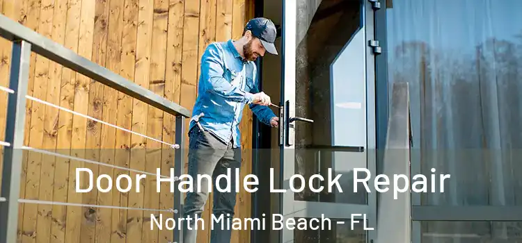Door Handle Lock Repair North Miami Beach - FL