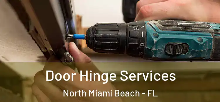 Door Hinge Services North Miami Beach - FL