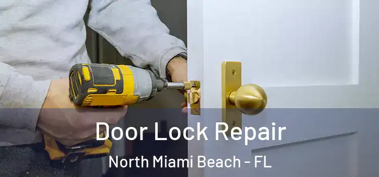 Door Lock Repair North Miami Beach - FL