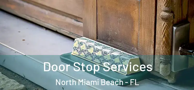 Door Stop Services North Miami Beach - FL