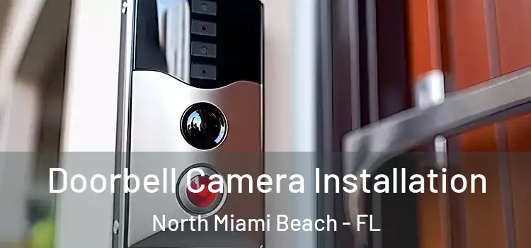  Doorbell Camera Installation North Miami Beach - FL