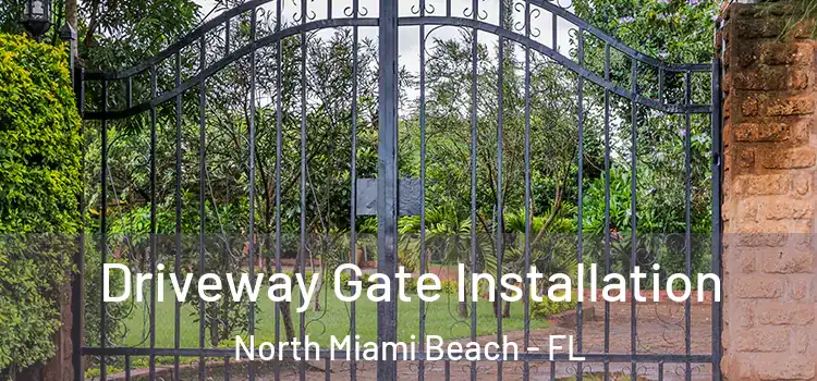 Driveway Gate Installation North Miami Beach - FL