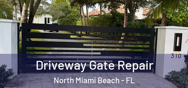 Driveway Gate Repair North Miami Beach - FL