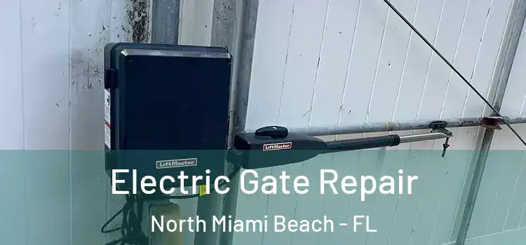 Electric Gate Repair North Miami Beach - FL