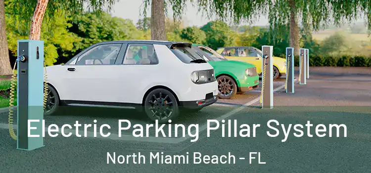 Electric Parking Pillar System North Miami Beach - FL
