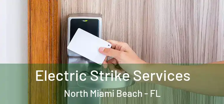 Electric Strike Services North Miami Beach - FL