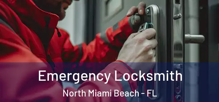 Emergency Locksmith North Miami Beach - FL