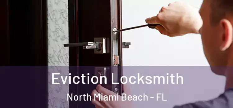 Eviction Locksmith North Miami Beach - FL
