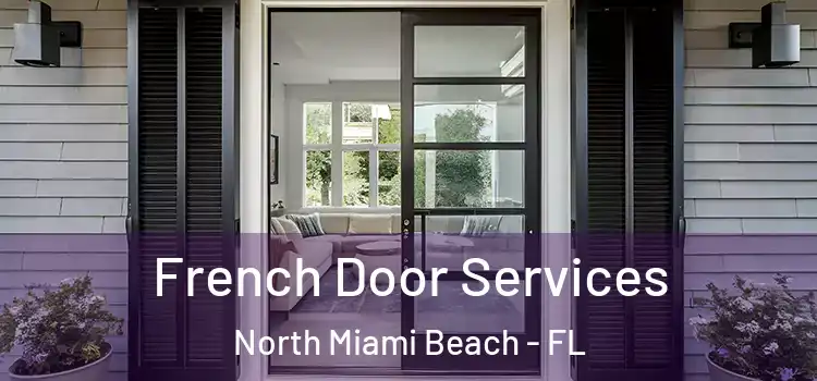 French Door Services North Miami Beach - FL