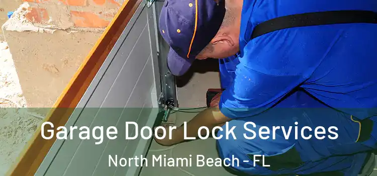 Garage Door Lock Services North Miami Beach - FL
