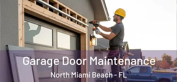 Garage Door Maintenance North Miami Beach - FL
