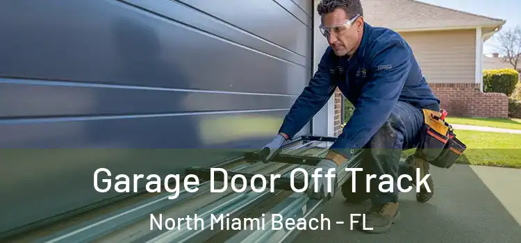 Garage Door Off Track North Miami Beach - FL