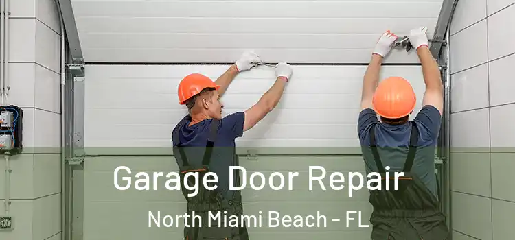  Garage Door Repair North Miami Beach - FL