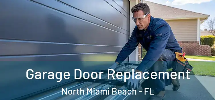  Garage Door Replacement North Miami Beach - FL