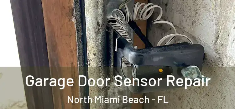 Garage Door Sensor Repair North Miami Beach - FL
