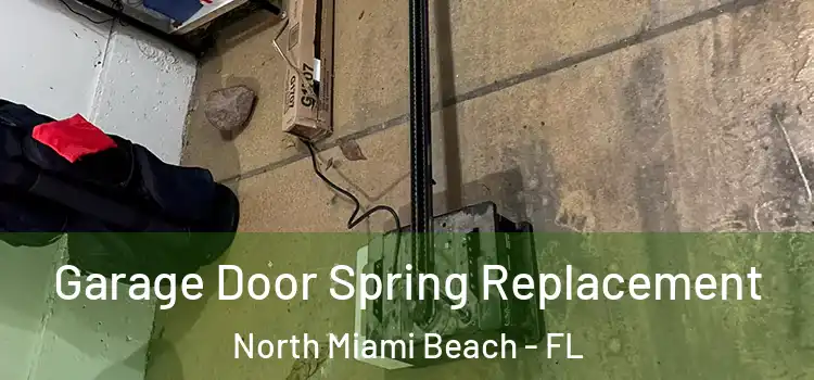  Garage Door Spring Replacement North Miami Beach - FL