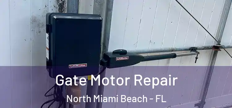 Gate Motor Repair North Miami Beach - FL