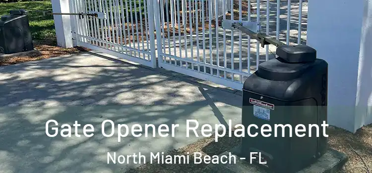 Gate Opener Replacement North Miami Beach - FL