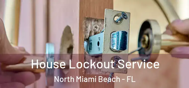 House Lockout Service North Miami Beach - FL