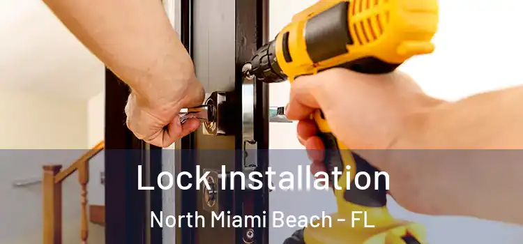 Lock Installation North Miami Beach - FL
