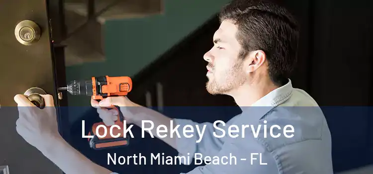 Lock Rekey Service North Miami Beach - FL