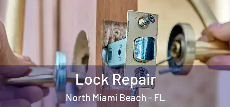 Lock Repair North Miami Beach - FL
