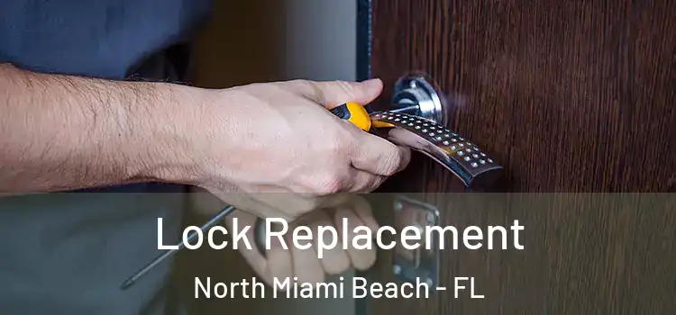 Lock Replacement North Miami Beach - FL