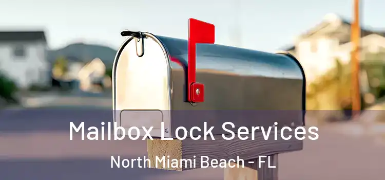Mailbox Lock Services North Miami Beach - FL