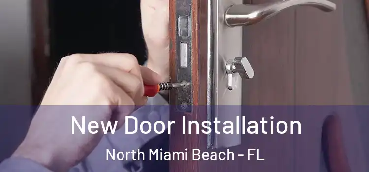 New Door Installation North Miami Beach - FL