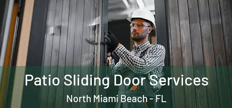 Patio Sliding Door Services North Miami Beach - FL