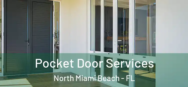 Pocket Door Services North Miami Beach - FL