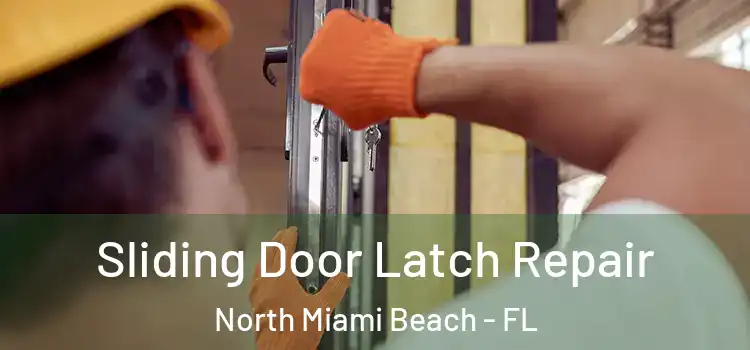 Sliding Door Latch Repair North Miami Beach - FL