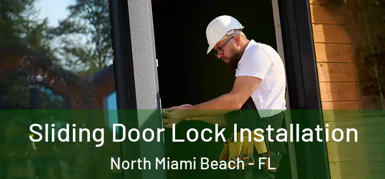 Sliding Door Lock Installation North Miami Beach - FL