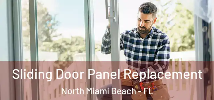  Sliding Door Panel Replacement North Miami Beach - FL