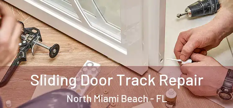 Sliding Door Track Repair North Miami Beach - FL