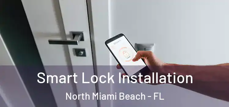 Smart Lock Installation North Miami Beach - FL